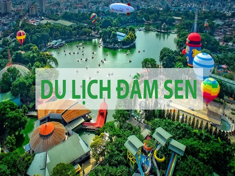 Công viên Đầm Sen - Địa điểm giải trí dành cho mọi lứa tuổi